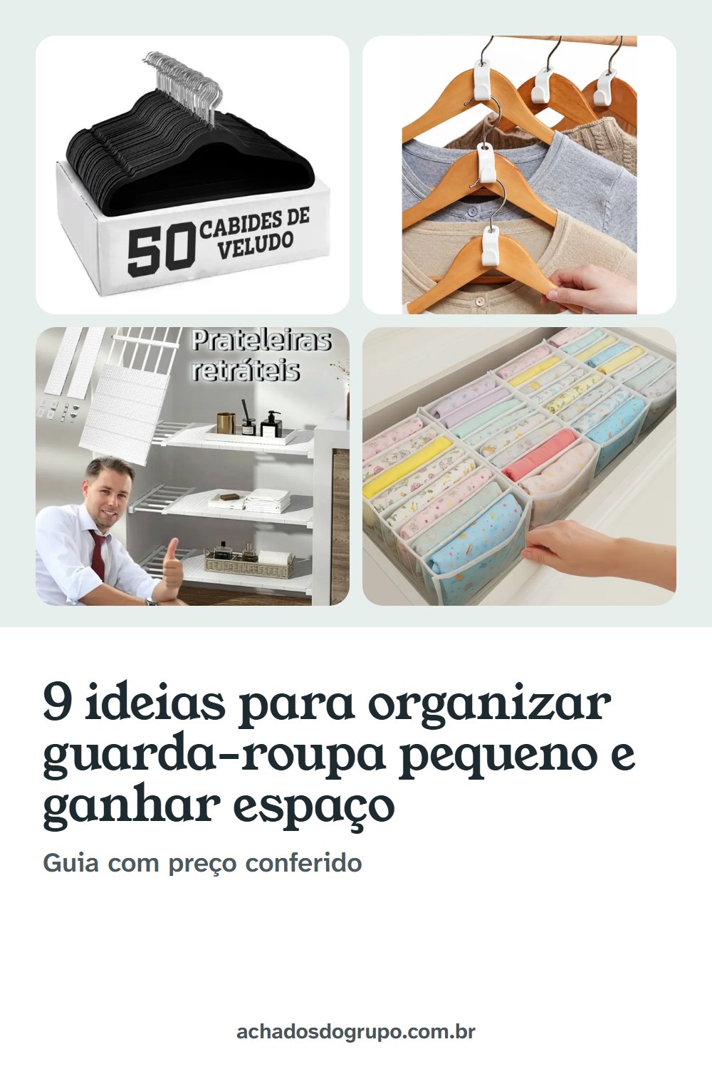 Imagem deste guia para salvar no Pinterest: 9 ideias para organizar guarda-roupa pequeno e ganhar espaço